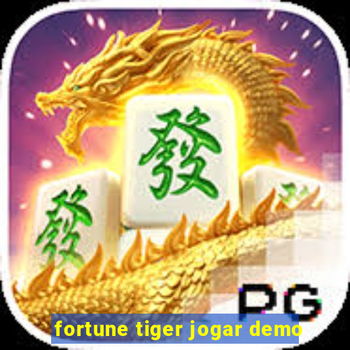 fortune tiger jogar demo